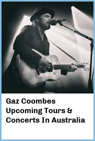 Gaz Coombes Upcoming Tours & Concerts In Australia