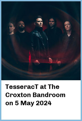 TesseracT at The Croxton Bandroom in Thornbury