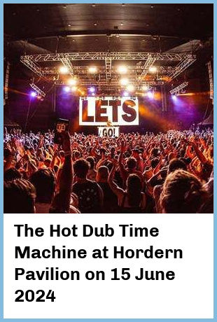 The Hot Dub Time Machine at Hordern Pavilion in Sydney