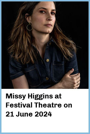 Missy Higgins at Festival Theatre in Adelaide