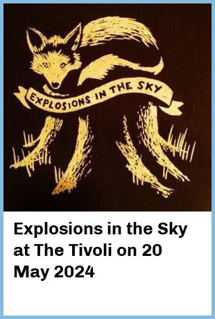 Explosions in the Sky at The Tivoli in Brisbane