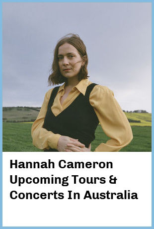 Hannah Cameron Upcoming Tours & Concerts In Australia