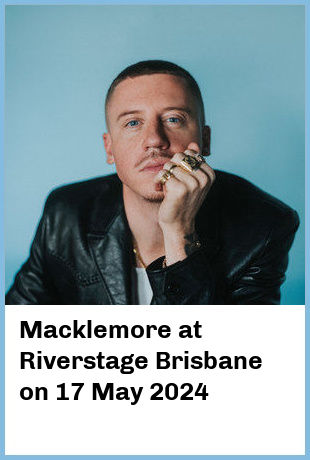 Macklemore at Riverstage Brisbane in Brisbane