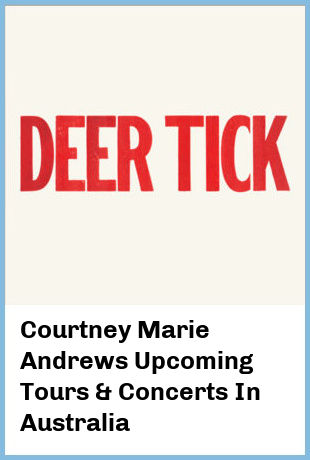 Courtney Marie Andrews Upcoming Tours & Concerts In Australia
