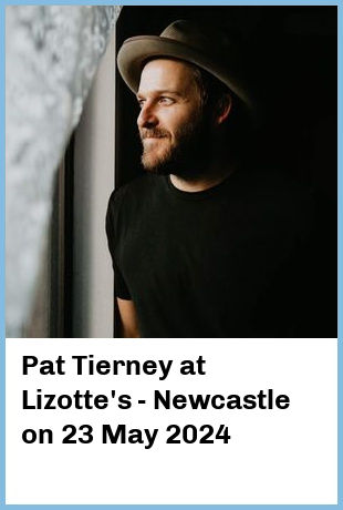 Pat Tierney at Lizotte's - Newcastle in Lambton