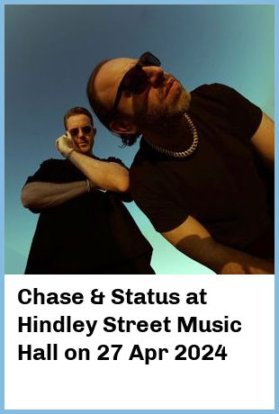 Chase & Status at Hindley Street Music Hall in Adelaide