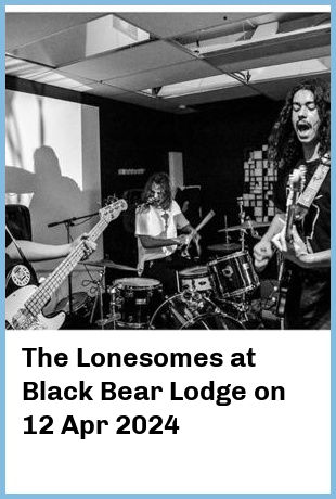 The Lonesomes at Black Bear Lodge in Fortitude Valley