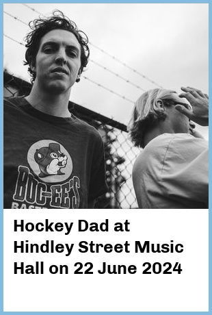 Hockey Dad at Hindley Street Music Hall in Adelaide