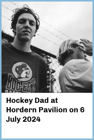 Hockey Dad at Hordern Pavilion in Sydney