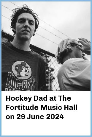 Hockey Dad at The Fortitude Music Hall in Brisbane