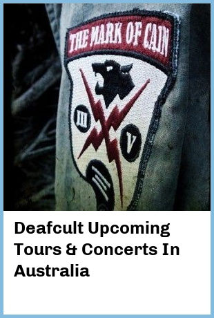 Deafcult Upcoming Tours & Concerts In Australia