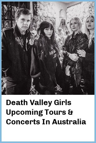 Death Valley Girls Upcoming Tours & Concerts In Australia