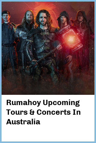 Rumahoy Upcoming Tours & Concerts In Australia