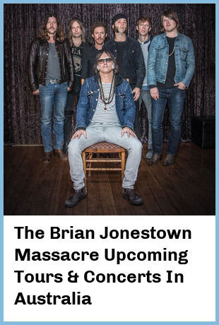The Brian Jonestown Massacre Upcoming Tours & Concerts In Australia