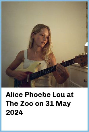 Alice Phoebe Lou at The Zoo in Fortitude Valley