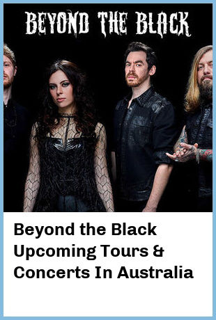 Beyond the Black Upcoming Tours & Concerts In Australia