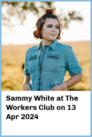 Sammy White at The Workers Club in Fitzroy