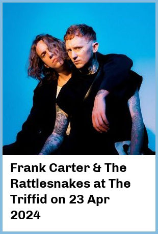 Frank Carter & The Rattlesnakes at The Triffid in Newstead