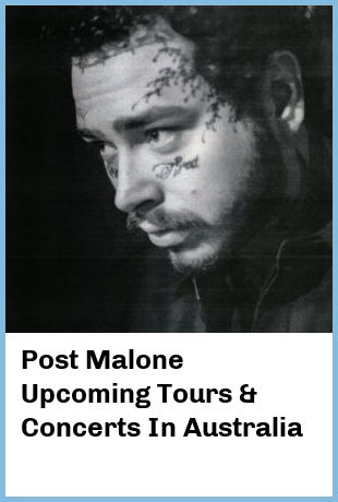 Post Malone Upcoming Tours & Concerts In Australia