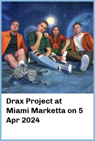 Drax Project at Miami Marketta in Gold Coast