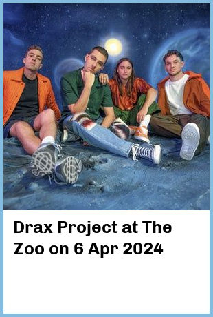 Drax Project at The Zoo in Fortitude Valley