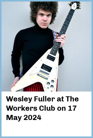 Wesley Fuller at The Workers Club in Fitzroy