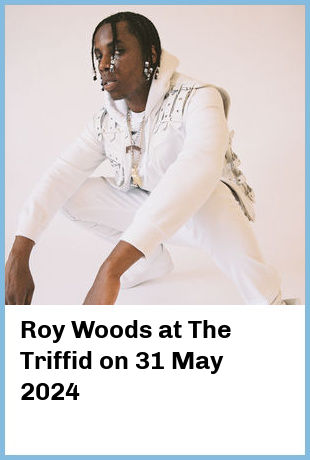 Roy Woods at The Triffid in Newstead