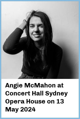 Angie McMahon at Concert Hall, Sydney Opera House in Sydney