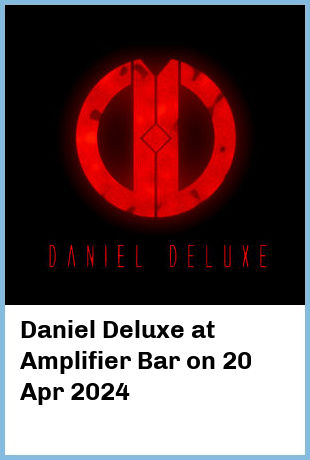 Daniel Deluxe at Amplifier Bar in Perth