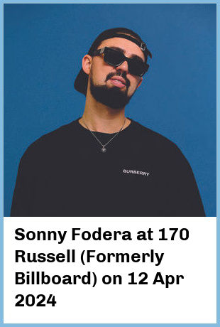 Sonny Fodera at 170 Russell (Formerly Billboard) in Melbourne