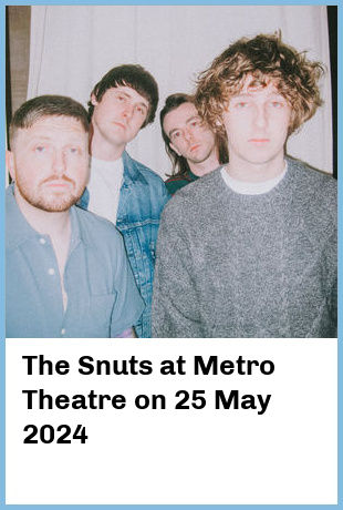 The Snuts at Metro Theatre in Sydney