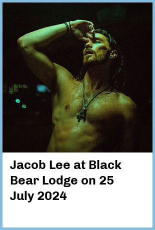 Jacob Lee at Black Bear Lodge in Fortitude Valley