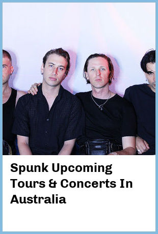 Spunk Upcoming Tours & Concerts In Australia