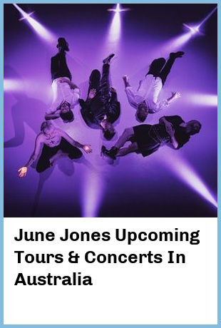 June Jones Upcoming Tours & Concerts In Australia