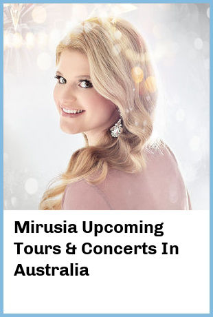 Mirusia Upcoming Tours & Concerts In Australia