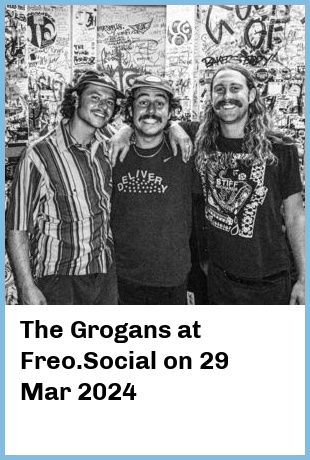 The Grogans at Freo.Social in Fremantle