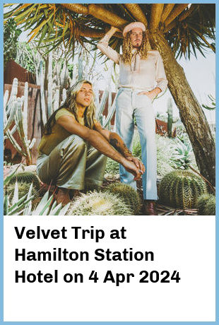 Velvet Trip at Hamilton Station Hotel in Newcastle