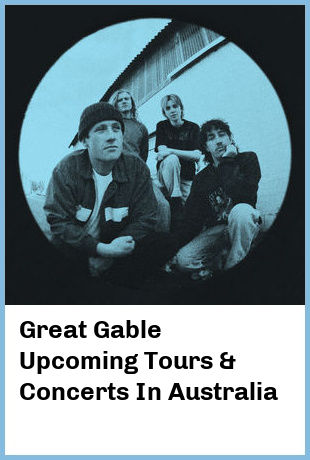 Great Gable Upcoming Tours & Concerts In Australia