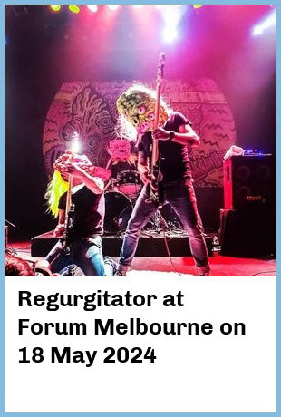 Regurgitator at Forum Melbourne in Melbourne