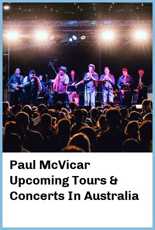 Paul McVicar Upcoming Tours & Concerts In Australia