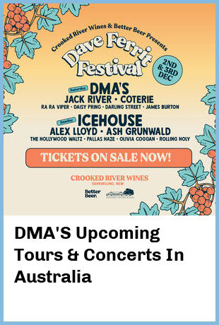 DMA'S Upcoming Tours & Concerts In Australia