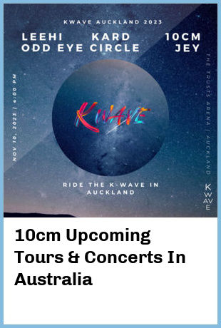 10cm Upcoming Tours & Concerts In Australia