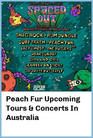 Peach Fur Upcoming Tours & Concerts In Australia