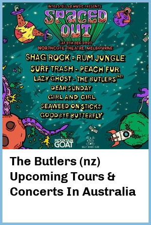 The Butlers (nz) Upcoming Tours & Concerts In Australia