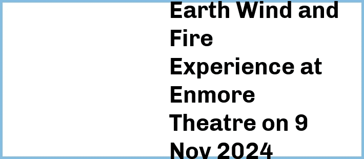 Earth, Wind and Fire Experience at Enmore Theatre in Newtown