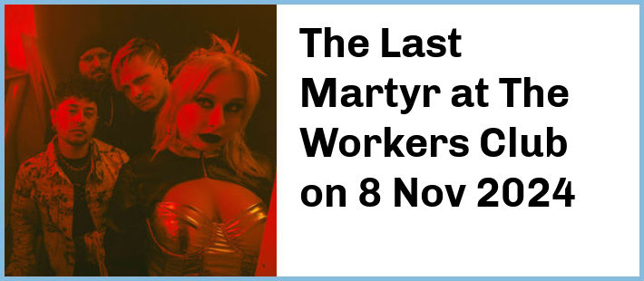 The Last Martyr at The Workers Club in Fitzroy