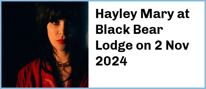 Hayley Mary at Black Bear Lodge in Fortitude Valley