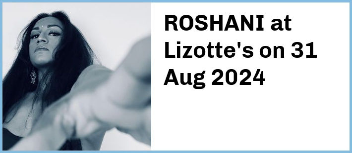 ROSHANI at Lizotte's in Lambton