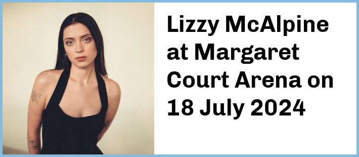 Lizzy McAlpine at Margaret Court Arena in Melbourne