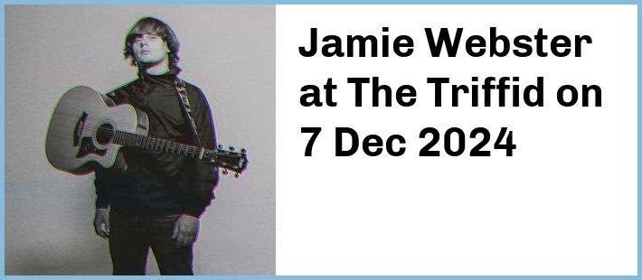 Jamie Webster at The Triffid in Newstead